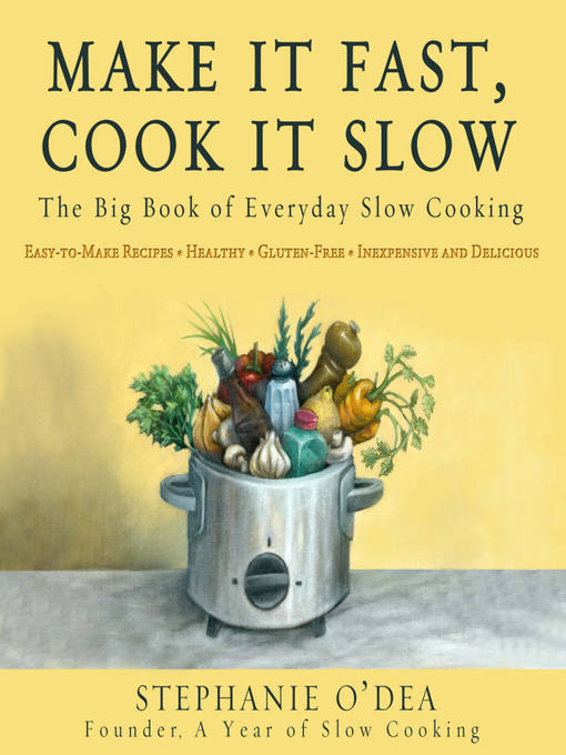 Title details for Make It Fast, Cook It Slow by Stephanie O'Dea - Wait list